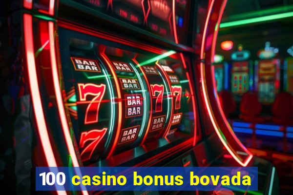 100 casino bonus bovada