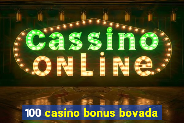 100 casino bonus bovada