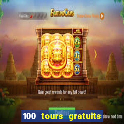 100 tours gratuits de casino