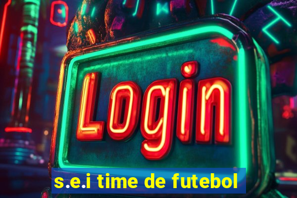 s.e.i time de futebol