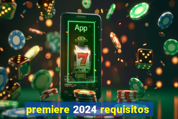 premiere 2024 requisitos