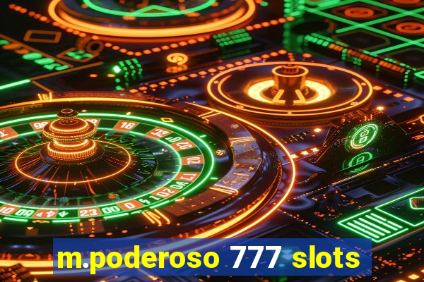 m.poderoso 777 slots