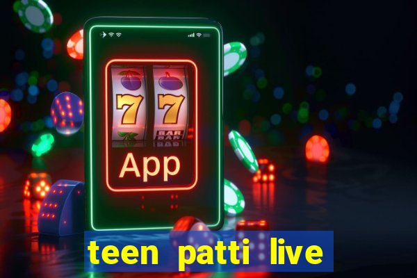 teen patti live teen patti online poker