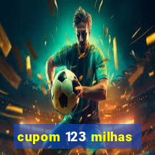 cupom 123 milhas