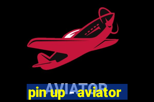 pin up - aviator