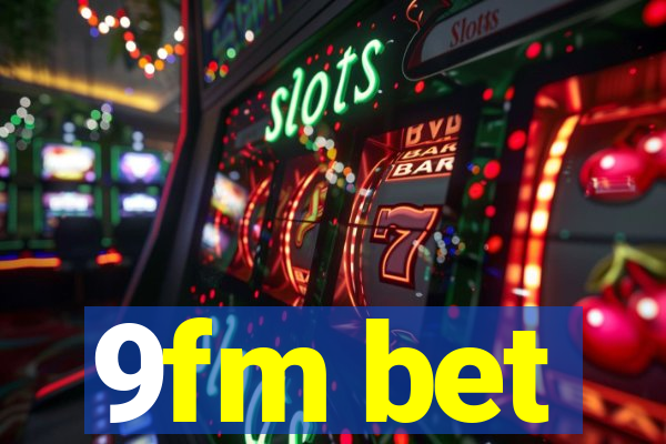 9fm bet