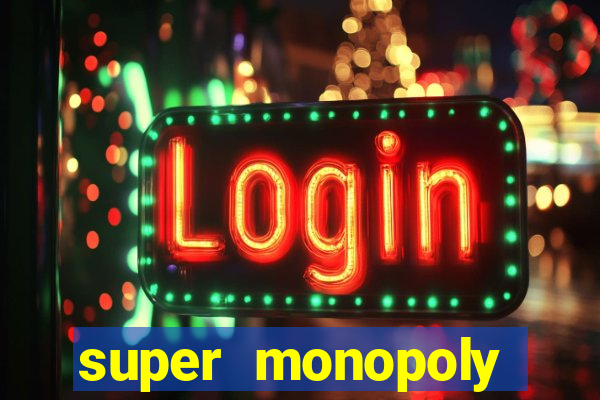 super monopoly money slot machine