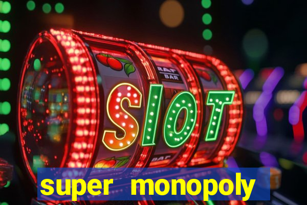 super monopoly money slot machine