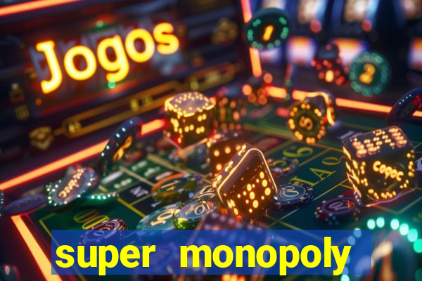 super monopoly money slot machine