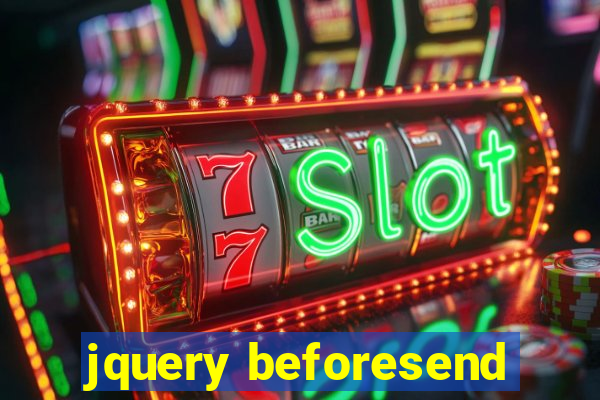 jquery beforesend