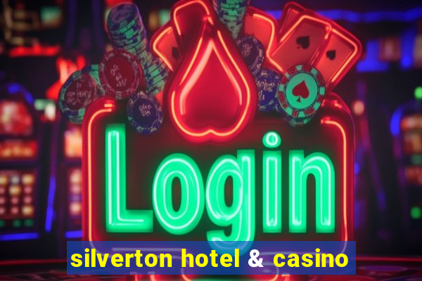 silverton hotel & casino