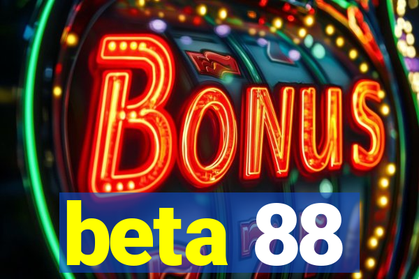 beta 88