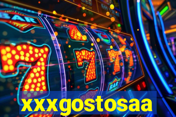 xxxgostosaa