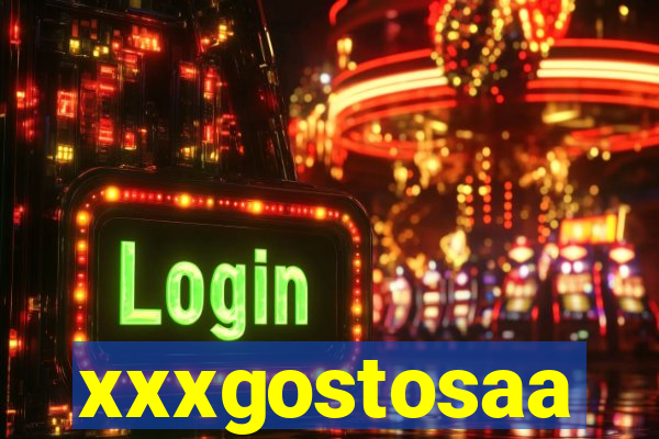 xxxgostosaa