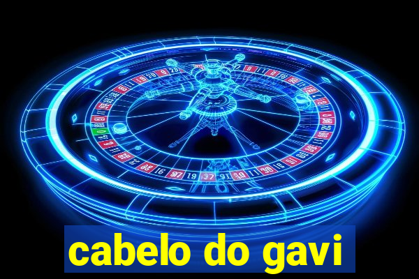 cabelo do gavi