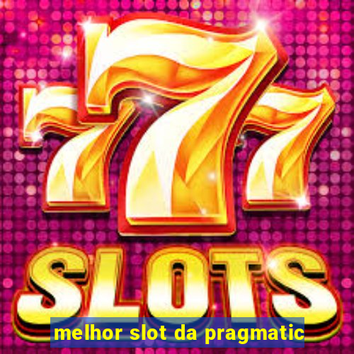 melhor slot da pragmatic