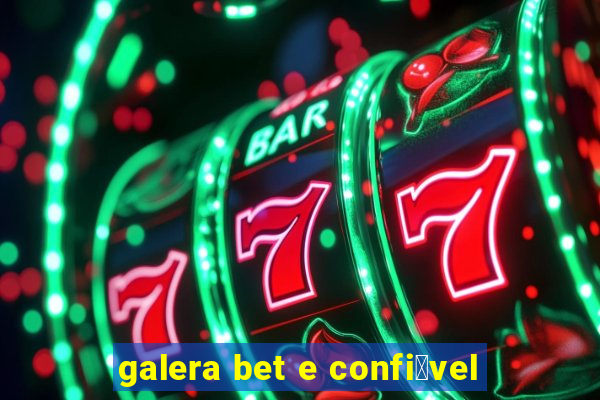 galera bet e confi谩vel