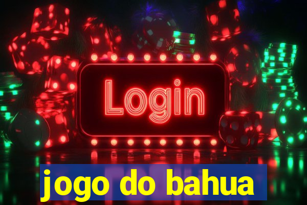 jogo do bahua