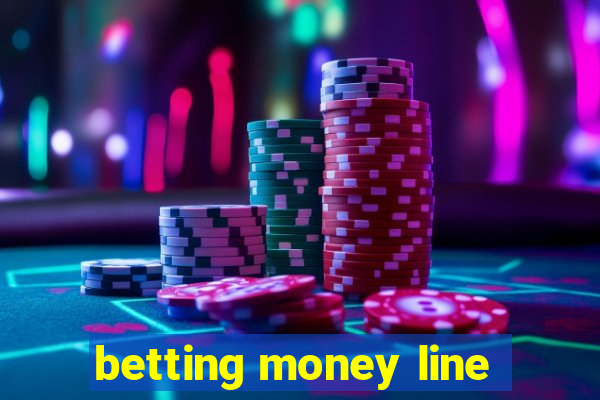 betting money line