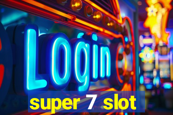 super 7 slot