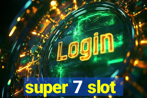 super 7 slot