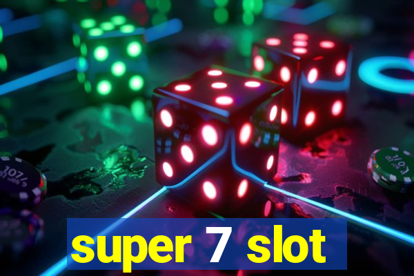 super 7 slot