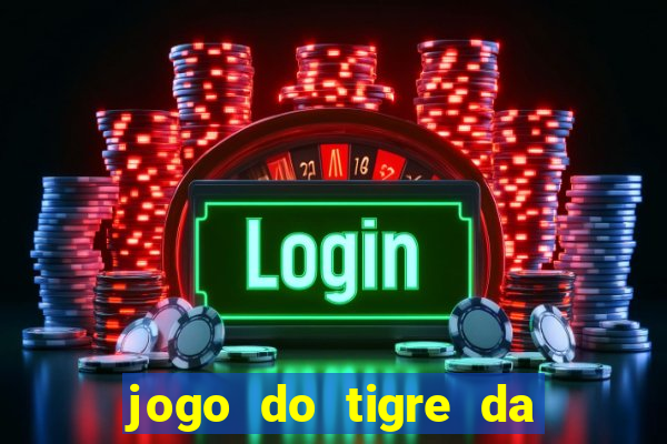 jogo do tigre da dinheiro mesmo