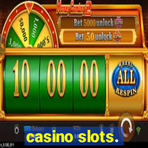 casino slots.