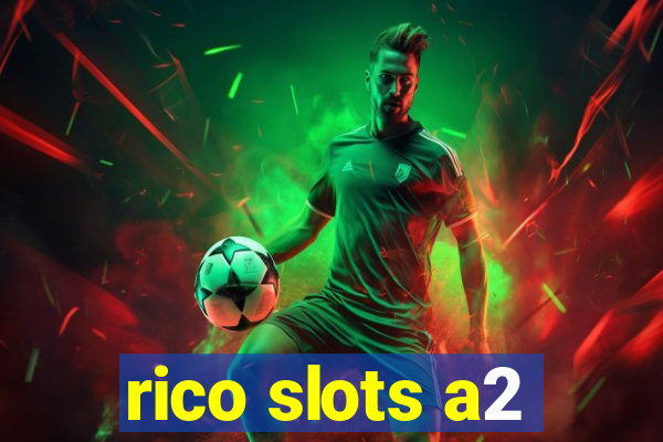 rico slots a2