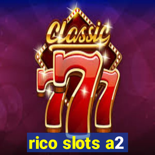 rico slots a2