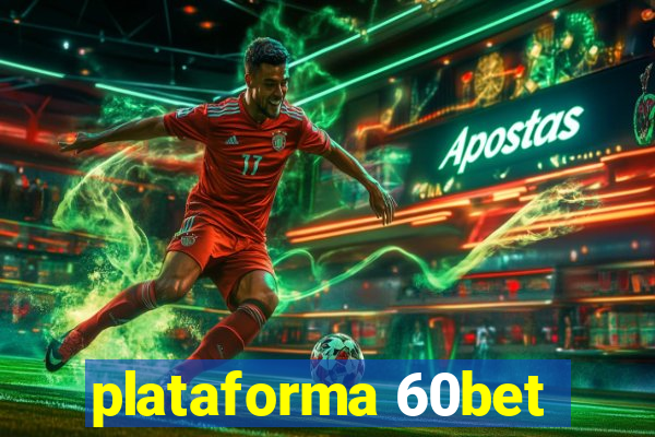 plataforma 60bet