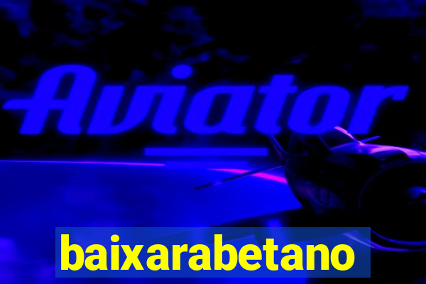 baixarabetano