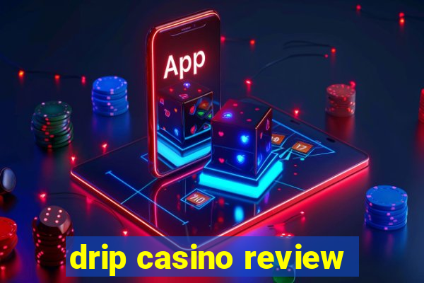 drip casino review