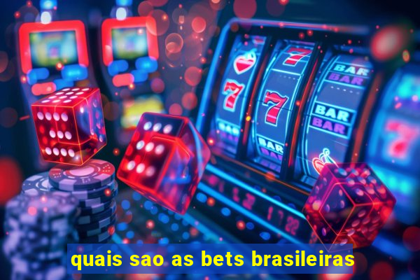 quais sao as bets brasileiras