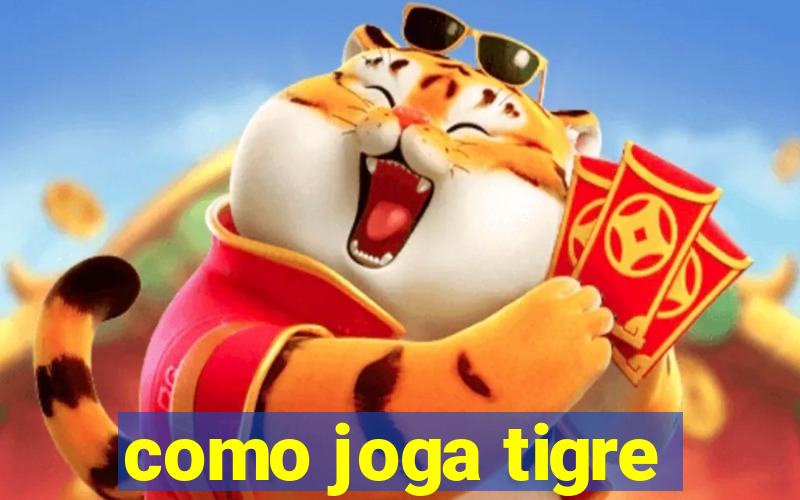 como joga tigre