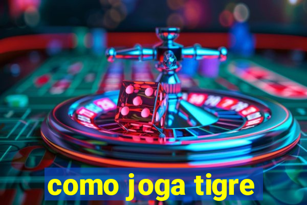 como joga tigre