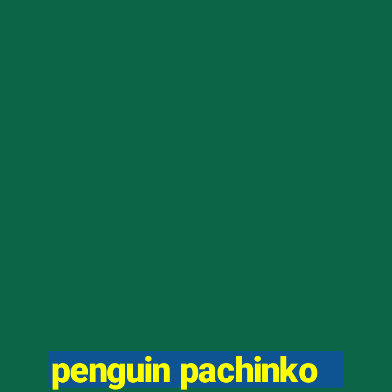 penguin pachinko