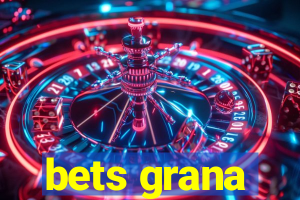 bets grana