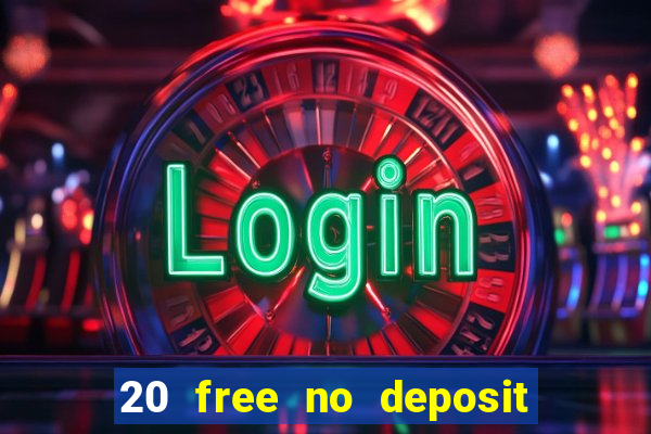 20 free no deposit casino uk 2022