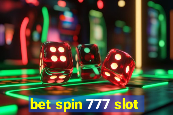 bet spin 777 slot