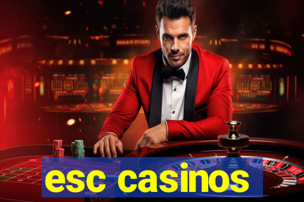 esc casinos