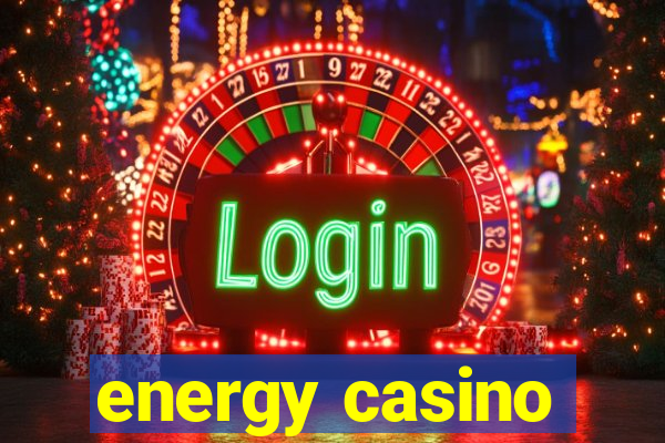 energy casino