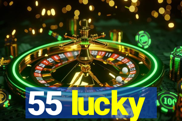 55 lucky