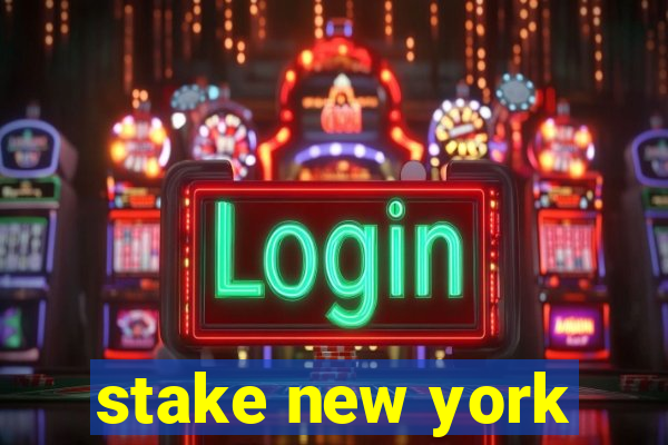 stake new york