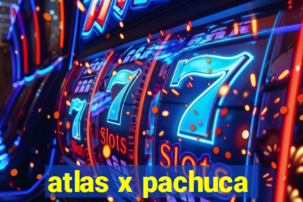 atlas x pachuca