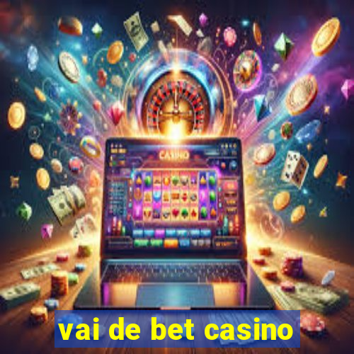 vai de bet casino