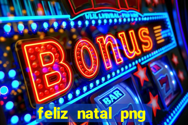 feliz natal png para imprimir