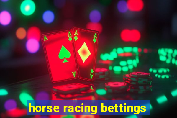 horse racing bettings