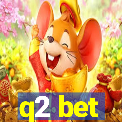 q2 bet