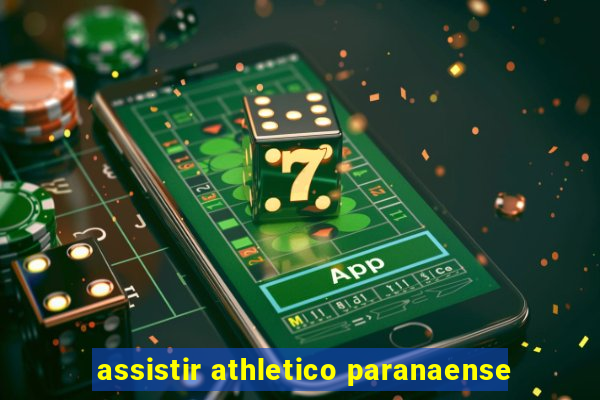 assistir athletico paranaense